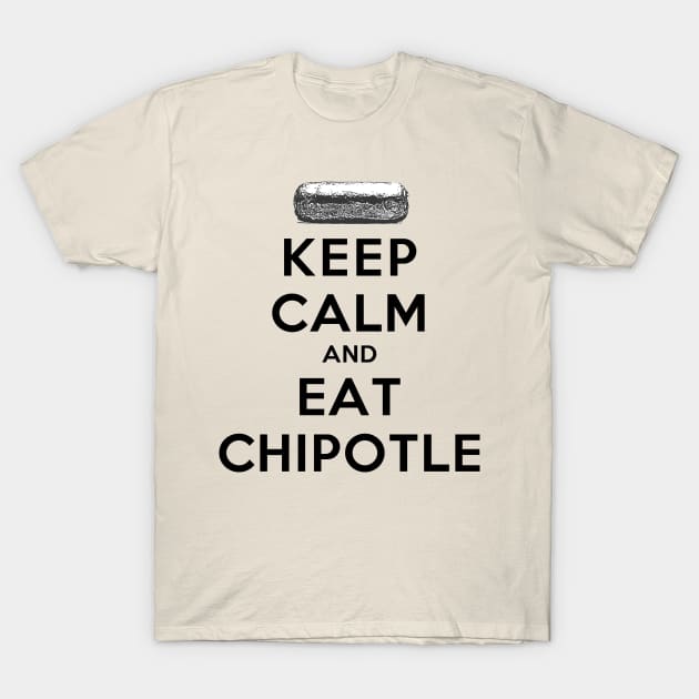 Keep Calm and Eat Chipotle T-Shirt by rachaelroyalty